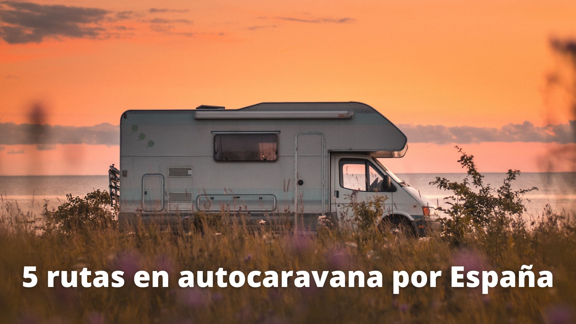 5 rutas en autocaravana por España